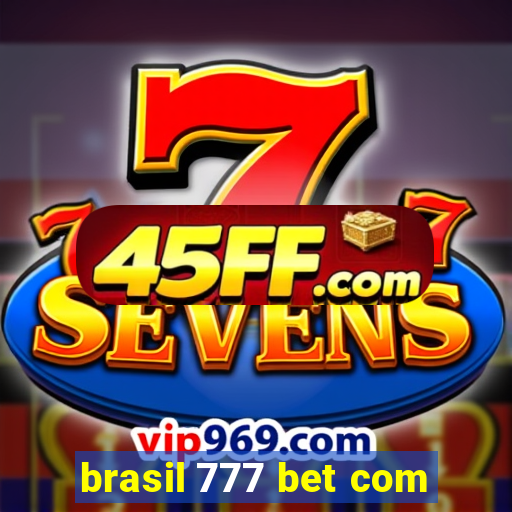 brasil 777 bet com
